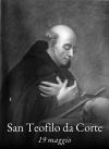 Oggi nasceva:  San Teofilo da Corte